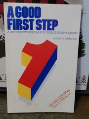 A Good First Step: A First Step Workbook for Twelve Step Programs – Richard …