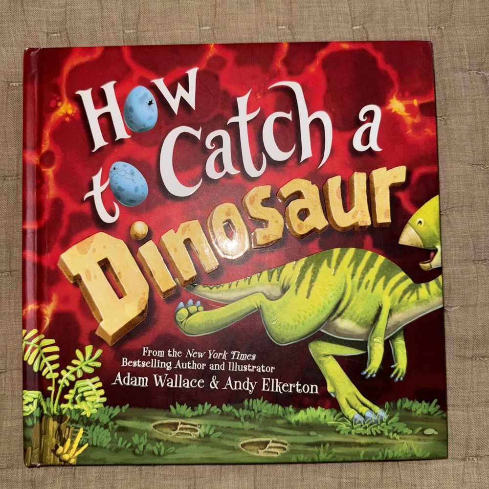 How to Catch a Dinosaur by Adam Wallace (2019, Picture Book)
