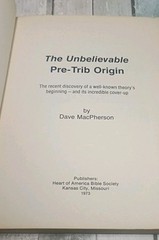 The Unbelievable Pre-Trib Origin by Dave MacPherson, 1973 RARE, See Description