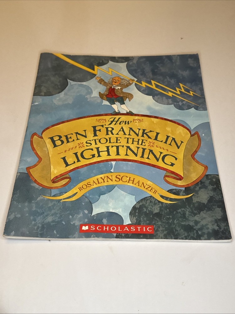 How Ben Franklin Stole The Lightning – Paperback By Rosalyn Schanzer – VERY GOOD