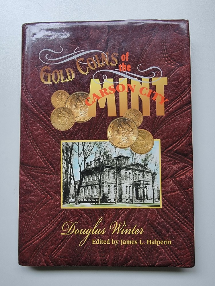 Gold Coins of the Carson City Mint by Douglas Winter #261/500 Hardcover