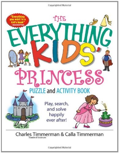 THE EVERYTHING KIDS’ PRINCESS PUZZLE AND ACTIVITY BOOK: By Charles Timmerman VG+
