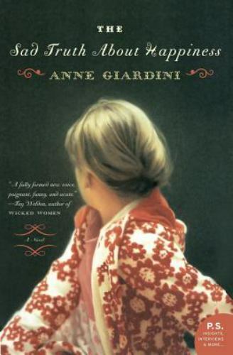 P. S. Ser.: The Sad Truth about Happiness by Anne Giardini (2006, Perfect)