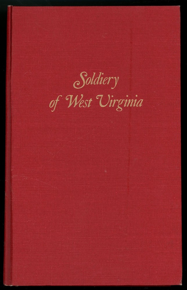 The Soldiery of West Virginia in the French and Indian War; Lord Dunmore’s War..