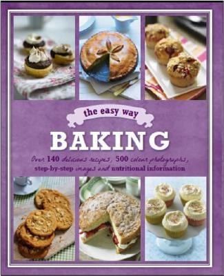 Baking The Easy Way (Love Food) by Parragon Books; Love Food Editors