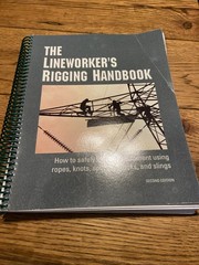 The Lineworker’s Rigging Handbook 2nd Edition Seventh Printing: June 2020