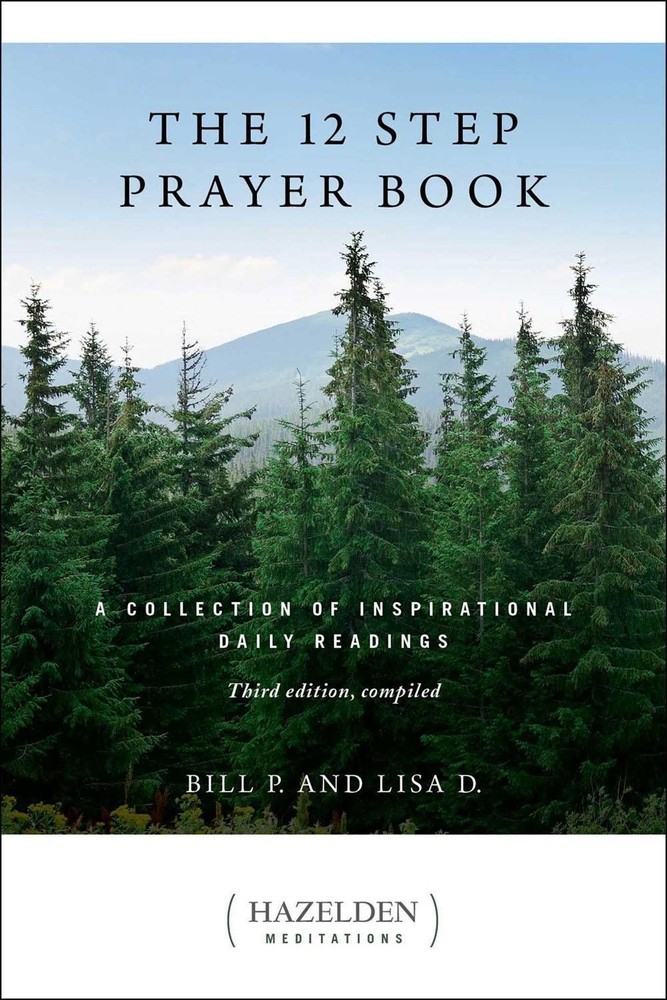 The 12 Step Prayer Book: A Collection of Inspirational Daily Readings by Bill P.