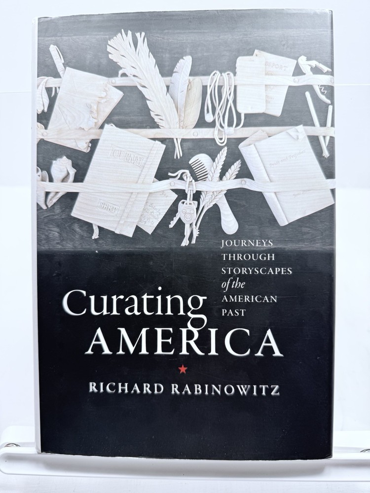 Curating America Richard Rabinowitz 2016 UNC Press Hardcover Museums