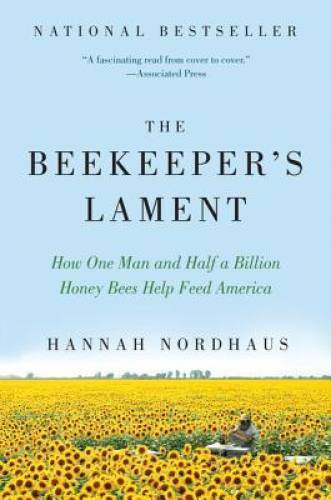 The Beekeeper’s Lament: How One Man and Half a Billion Honey Bees Help Fe – GOOD