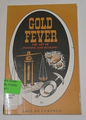 Lois DeLorenzo, Gold Fever: The Art of Panning & Sluicing, PB, Illus, Gem Guides