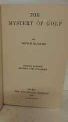 The Mystery Of Golf By Arnold Haultain The Macmillan Company 1914 Second Edition