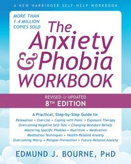 The Anxiety and Phobia Workbook (New Harbinger Self-help Workbooks)