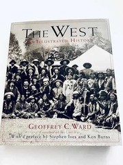 The West: An Illustrated History – Hardcover, by Ward Geoffrey C.; – Very Good u