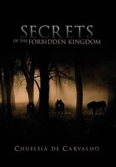Secrets of the Forbidden Kingdom by Chuelsia De Carvalho (English) Hardcover Boo