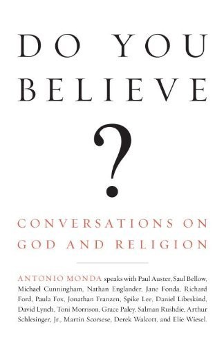 DO YOU BELIEVE: CONVERSATIONS ON GOD AND RELIGION By Antonio Monda **Mint**