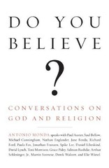 DO YOU BELIEVE: CONVERSATIONS ON GOD AND RELIGION By Antonio Monda **Mint**