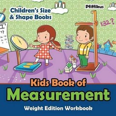 Kids Book of Measurement Weight Edition Workbook Children’s Size & Shape Books b
