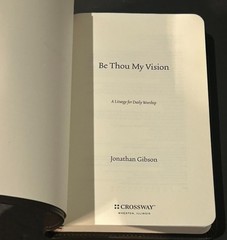 Be Thou My Vision: A Liturgy for Daily Worship (Gift Edition) Gibson, Jonathan