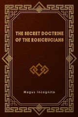 The Secret Doctrine of the Rosicrucians