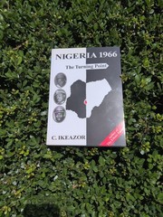 NIGERIA 1966: The Turning Point – by Chukwudum Ikeazor / Paperback, 266pp. NEW.