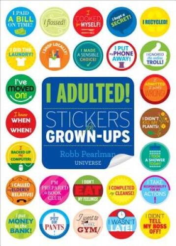I Adulted: Stickers for Grown-Ups – Paperback By Pearlman, Robb – GOOD