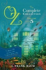 Oz, the Complete Collection, Volume 5: The Magic of Oz; Glinda of Oz; The Royal