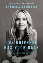 The Universe Has Your Back: Transform Fear to Faith – Hardcover – VERY GOOD