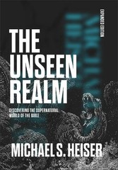 Michael S. Heiser The Unseen Realm (Expanded Edition) (Hardback)