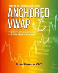 Maximum Trading Gains With Anchored VWAP By Brian Shannon, CMT Hardcover