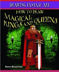 How to Draw Magical Kings and Queens Library Binding Steve Beaumo
