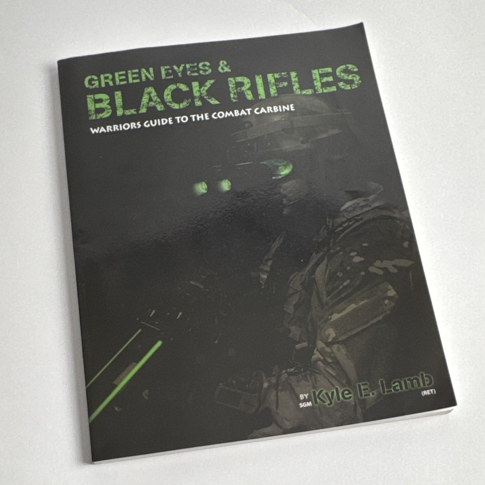 Green Eyes & Black Rifles by Kyle E. Lamb Trade Paperback Military Training