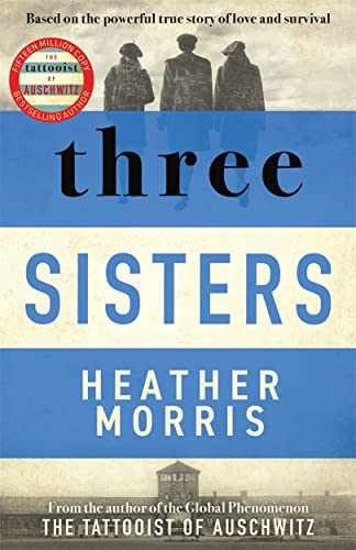 Three Sisters: A TRIUMPHANT STORY OF – Paperback, by Heather Morris – Very Good