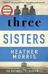 Three Sisters: A TRIUMPHANT STORY OF – Paperback, by Heather Morris – Very Good