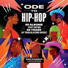 Ode to Hip-Hop: 50 Albums That Define 50 Years of Trailblazing Music