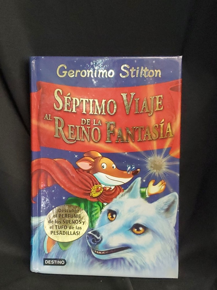 Séptimo viaje al reino de la fantasía. ¡Descubre el perf… by Stilton, Geronimo