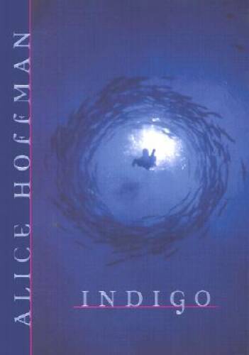 Indigo – Hardcover By Hoffman, Alice – GOOD