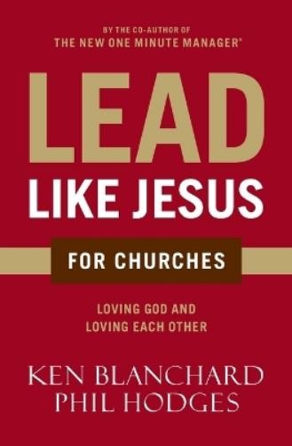 Ken Blanchard Phil Hodges Lead Like Jesus for Churches (Paperback) (UK IMPORT)