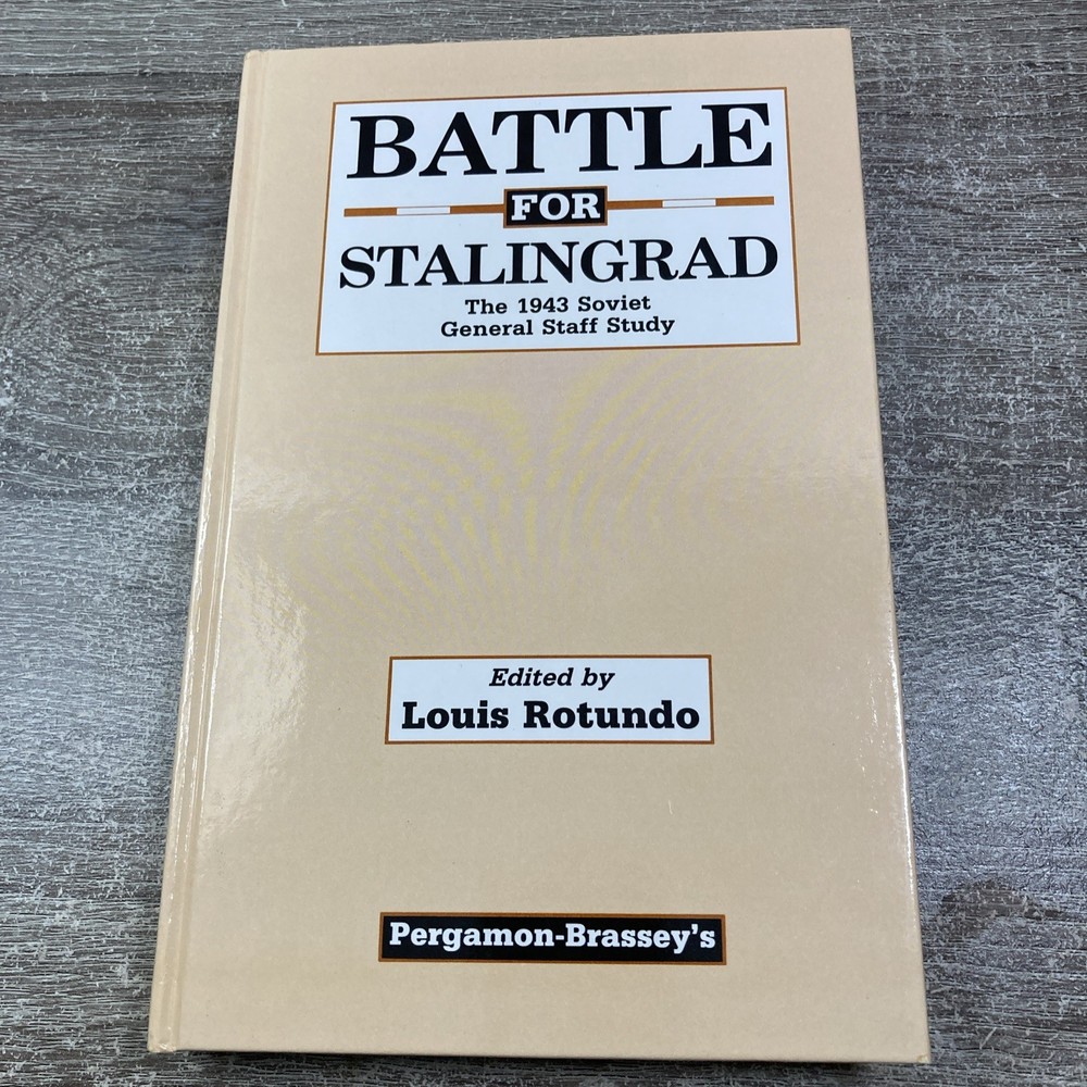 BATTLE FOR STALINGRAD: THE 1943 SOVIET GENERAL STAFF STUDY Louis Rotundo 1ST ED.