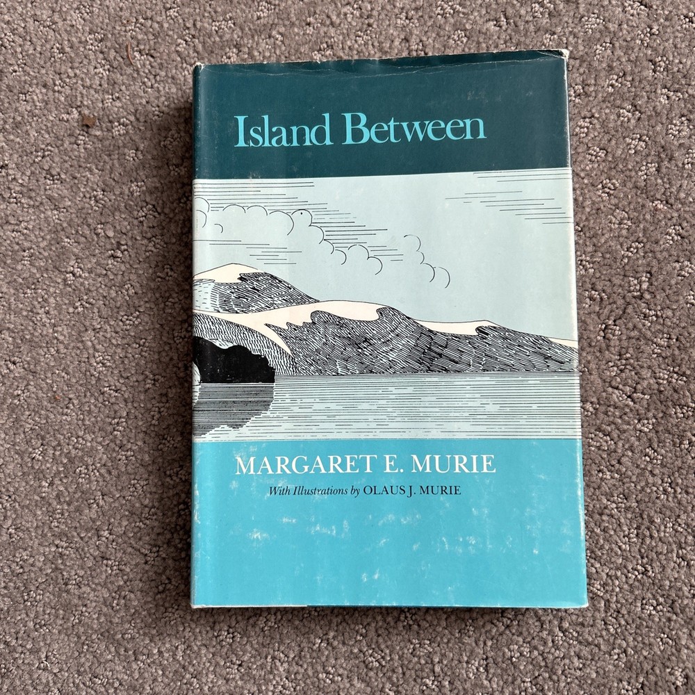 Island Between by Margaret E. Murie 1977, HCDJ