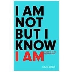I Am Not But I Know I Am: Welcome to the Story of God by Giglio, Louie, Good Boo