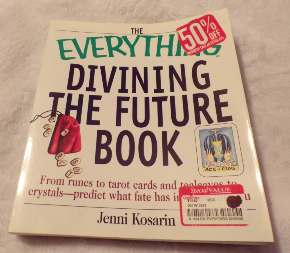The Everything Divining the Future Book : From Runes to Tarot Cards & Crystals