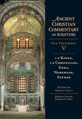 1-2 Kings, 1-2 Chronicles, Ezra, Nehemiah, Esther: Volume 5 (Volume 5) (Anci…