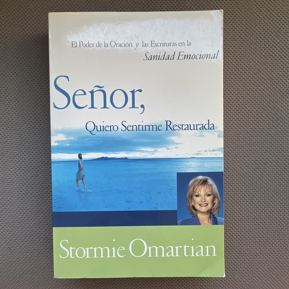Stormie Omartian Señor, Quiero Sentirme Restaurada PB Español Grupo Nelson 2002
