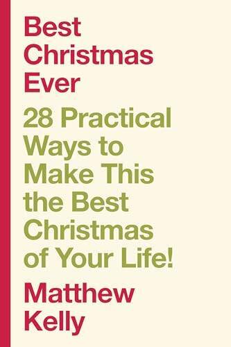 Best Christmas Ever – Paperback By Matthew Kelly – VERY GOOD