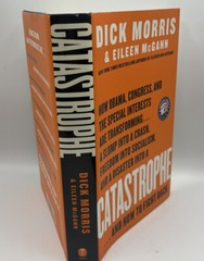 Catastrophe Hardcover Book by Dick Morris, Signed First Edition 2009