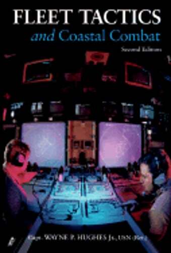 Fleet Tactics and Coastal Combat, 2nd Edition by Wayne P Hughes Jr: Used