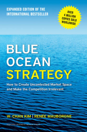 Blue Ocean Strategy, Expanded Edition: How to Create Uncontested Mar – VERY GOOD