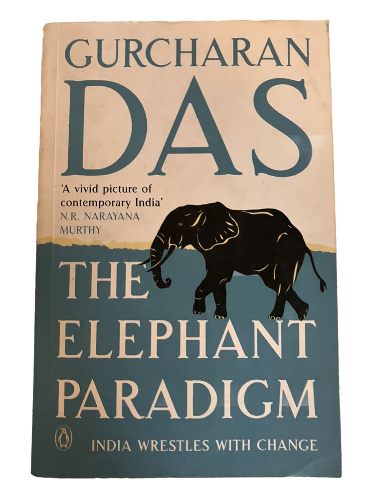 The Elephant Paradigm India Wrestles with Change Gurcharan Das 2012