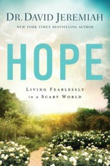 Hope: Living Fearlessly in a Scary World – Paperback By Jeremiah, David – GOOD