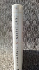 Just Listen : A Guide to Finding Your Own True Voice by Nancy O’Hara (1997,…